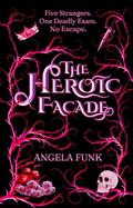 Read The Heroic Facade: (Forsaken Destiny Book 1) (Forsaken Destiny Trilogy), written by Angela Funk