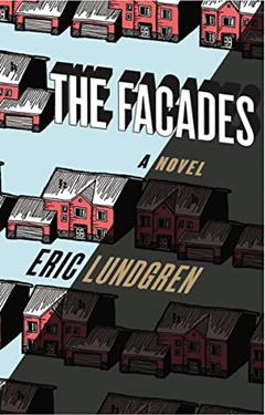 The Facades: A Novel, written by Eric Lundgren