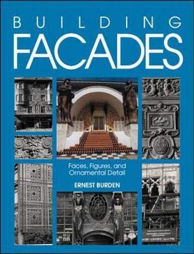 Read Building Facades: Faces, Figures, and Ornamental Details, written by Ernest Burden