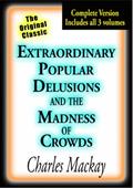 Read Extraordinary Popular Delusions and the Madness of Crowds (Illustrated), written by Charles Mackay