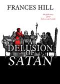 Read A Delusion of Satan: The Full Story of the Salem Witch Trials, written by Frances Hill