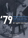 Read 79 The Mod Revival Time for Action: Essays from the Frontline (79 Revival series), written by Garry Bushell