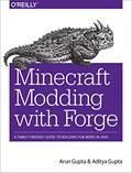 Read Minecraft Modding with Forge: A Family-Friendly Guide to Building Fun Mods in Java, written by Arun Gupta; Aditya Gupta