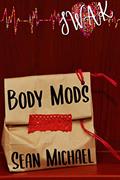 Read Body Mods (Sealed With a Kink Book 9), written by Sean Michael