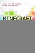 Read Minecraft Mastery: Build Your Own Redstone Contraptions and Mods, written by Matthew Monk; Simon Monk