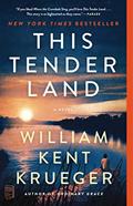 Read This Tender Land: A Novel, written by William Kent Krueger