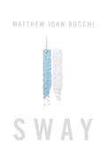 Read Sway, written by Matthew John Bocchi