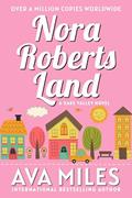 Read Nora Roberts Land (Dare Valley Series, Book 1), written by Ava Miles