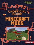 Read The Unofficial Guide to Minecraft Mods (My Minecraft (Alternator Books ®)), written by Linda Zajac Read The Unofficial Guide to Minecraft Mods (My Minecraft (Alternator Books ®)), written by Linda Zajac