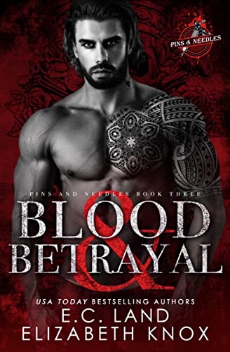 Read Blood & Betrayal (Pins & Needles Book 3), written by E.C. Land