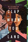 Read Clap When You Land, written by Elizabeth Acevedo