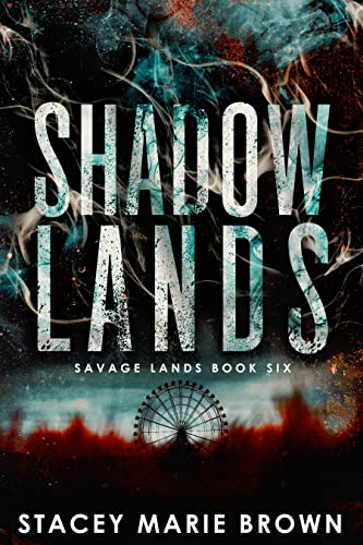 Read Shadow Lands (Savage Lands Book 6), written by Stacey Marie Brown