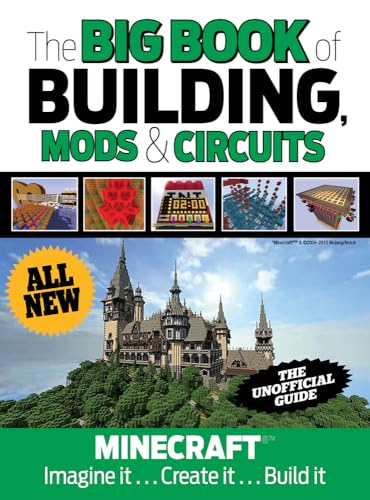 Read The Big Book of Building, Mods & Circuits: Minecraft®T Imagine It . . . Create It . . . Build It, written by Triumph Books