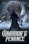 Read A Warrior's Penance: Book Four of Saga of the Known Lands, written by Jacob Peppers Read A Warrior's Penance: Book Four of Saga of the Known Lands, written by Jacob Peppers