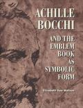 Read Achille Bocchi and the Emblem Book as Symbolic Form, written by Elizabeth See Watson