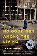 Read No Good Men Among the Living (American Empire Project), written by Anand Gopal
