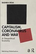 Read Capitalism, Coronavirus and War (Rethinking Globalizations), written by Radhika Desai