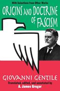 Read Origins and Doctrine of Fascism: With Selections from Other Works, written by Giovanni Gentile