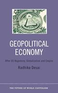 Read Geopolitical Economy: After US Hegemony, Globalization and Empire (The Future of World Capitalism), written by Radhika Desai