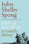 Read Biblical Literalism: A Gentile Heresy: A Journey into a New Christianity Through the Doorway of Matthew's Gospel, written by John Shelby Spong