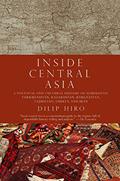 Read Inside Central Asia: A Political and Cultural History of Uzbekistan, Turkmenistan, Kazakhstan, Kyrgyzstan, Tajikistan, Turkey, and Iran, written by Dilip Hiro Read Inside Central Asia: A Political and Cultural History of Uzbekistan, Turkmenistan, Kazakhstan, Kyrgyzstan, Tajikistan, Turkey, and Iran, written by Dilip Hiro