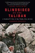 Read Blindsided by the Taliban: A Journalist's Story of War, Trauma, Love, and Loss, written by Carmen Gentile