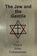 Read The Jew and the Gentile, written by Victor John Colasuonno