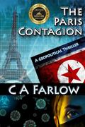 Read The Paris Contagion: A Geopolitical Thriller, written by CA Farlow; C.A. Farlow
