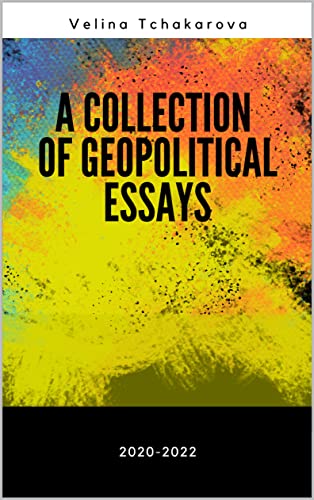Read A Collection of Geopolitical Essays, written by Velina Tchakarova