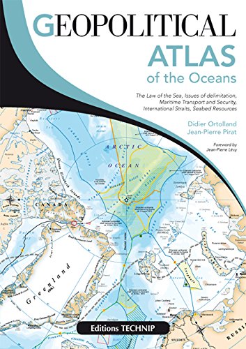 Read Geopolitical Atlas of the Oceans, written by Didier Ortolland; Jean-Pierre Pirat