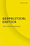 Read Geopolitical Exotica: Tibet in Western Imagination (Barrows Lectures), written by Dibyesh Anand