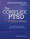Read The Complex PTSD Treatment Manual: An Integrative, Mind-Body Approach to Trauma Recovery, written by Arielle Schwartz