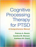Read Cognitive Processing Therapy for PTSD: A Comprehensive Manual, written by Patricia A. Resick; Candice M. Monson; Kathleen M. Chard