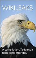Read Wikileaks: A compilation. To know is to become stronger., written by wikileaks