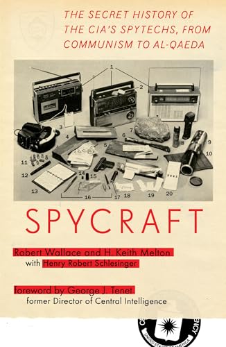 Read Spycraft: The Secret History of the CIA's Spytechs, from Communism to Al-Qaeda, written by Robert Wallace; H. Keith Melton; Henry R. Schlesinger