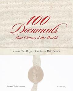 100 Documents That Changed the World: From the Magna Carta to Wikileaks, written by Scott Christianson