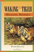 Read Waking the Tiger: Healing Trauma, written by Peter A. Levine
