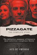 Read Pizzagate: The Complete Story, written by Ace of Swords