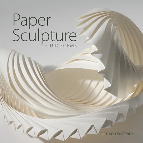 Read Paper Sculpture: Fluid Forms, written by Richard Sweeney Read Paper Sculpture: Fluid Forms, written by Richard Sweeney