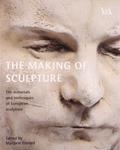 Read The Making of Sculpture: The Materials and Techniques of European Sculpture, written by Marjorie Trusted
