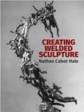 Read Creating Welded Sculpture (Dover Art Instruction), written by Nathan Cabot Hale