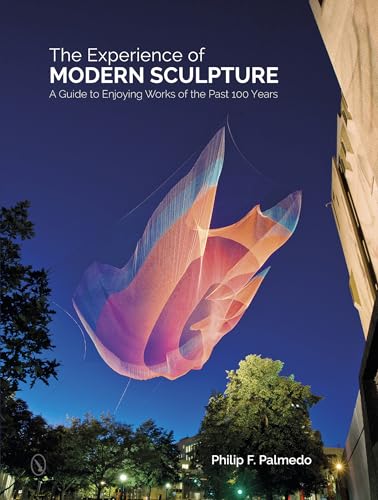 Read The Experience of Modern Sculpture: A Guide to Enjoying Works of the Past 100 Years, written by Philip F. Palmedo