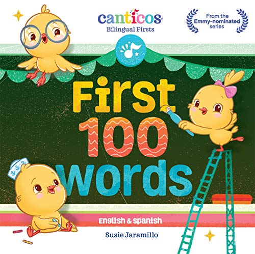Read Canticos First 100 Words: Bilingual Firsts (Canticos Bilingual Firsts), written by Susie Jaramillo