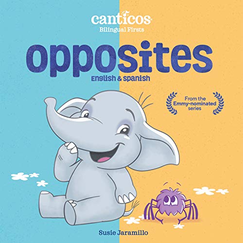 Read Canticos Opposites: Bilingual Firsts (Canticos Bilingual Firsts), written by Susie Jaramillo