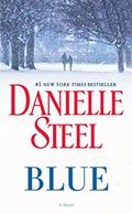 Read Blue: A Novel, written by Danielle Steel