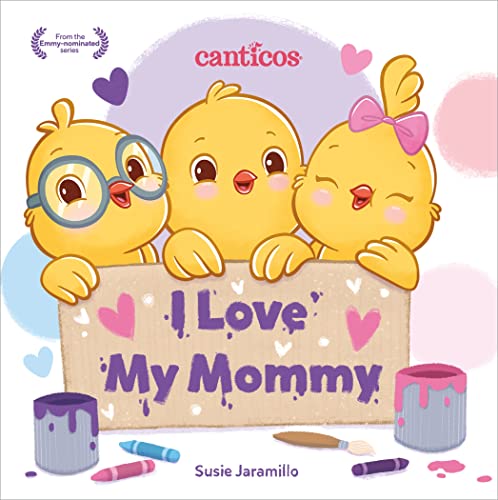 Read I Love My Mommy: A Canticos Lift-the-Flap Book, written by Susie Jaramillo