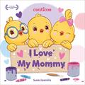 Read I Love My Mommy: A Canticos Lift-the-Flap Book, written by Susie Jaramillo Read I Love My Mommy: A Canticos Lift-the-Flap Book, written by Susie Jaramillo