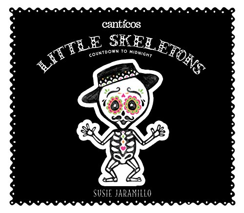 Read Little Skeletons / Esqueletitos: Countdown to Midnight (Canticos), written by Susie Jaramillo