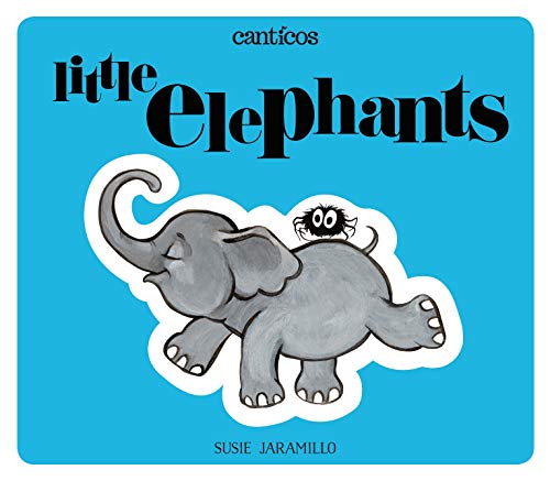 Read Little Elephants / Elefantitos (Canticos, 2), written by Susie Jaramillo