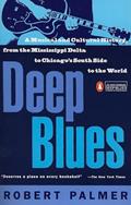 Read Deep Blues: A Musical and Cultural History of the Mississippi Delta, written by Robert Palmer